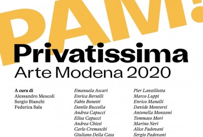 PAM! Privatissima Arte Modena 2020: rassegna dedicata alle realtà creative del territorio in tre sedi della provincia.